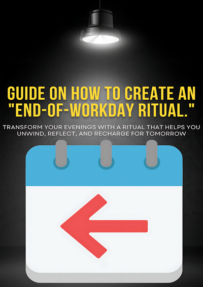 Create an end-of-workday ritual
