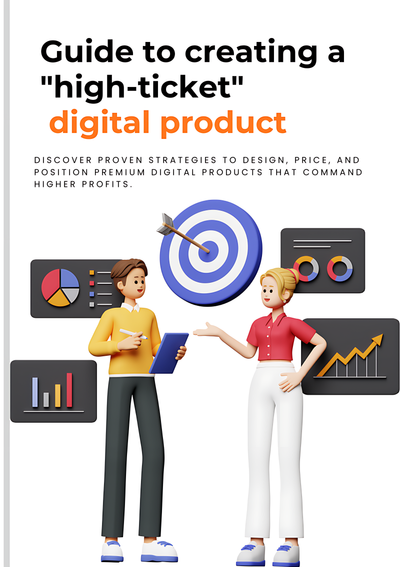 Guide to creating a _high-ticket_ digital product