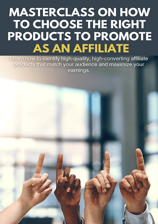 Choose the right products to promote as an affiliate