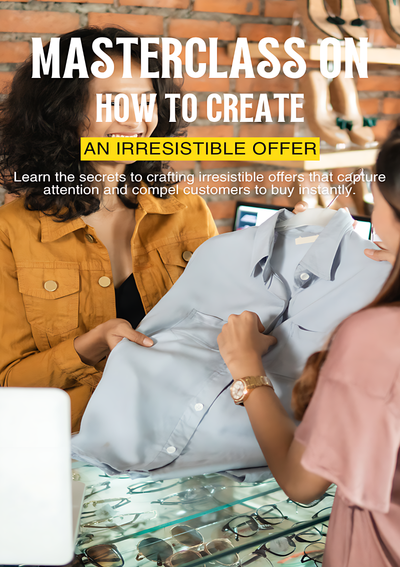 How to create an irresistible offer