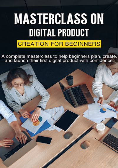 Masterclass on digital product creation for beginners