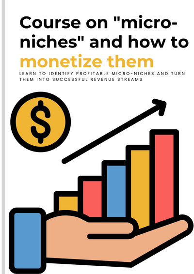 Mini-Course on _micro-niches_ and how to monetize them