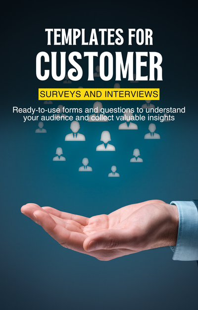 Templates for Customer Surveys and Interviews