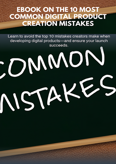 The 10 most common digital product creation mistakes